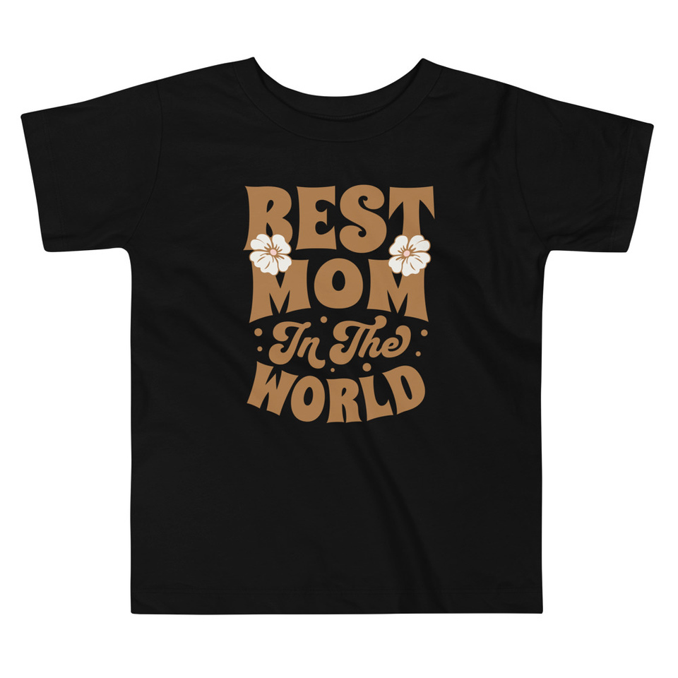 Best Mom in the World - Flowers Toddler Staple Tee