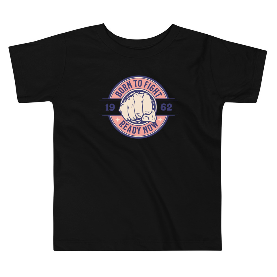 Born to Fight - Fist Toddler Staple Tee