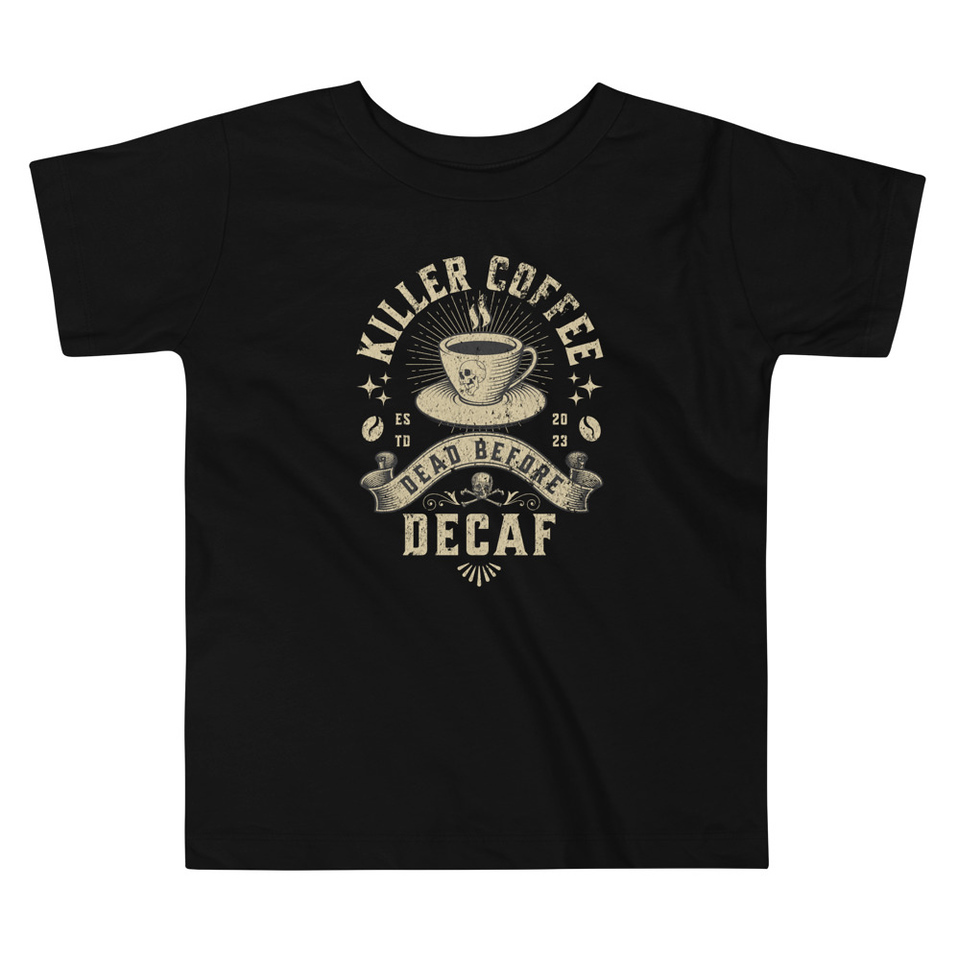 DEAD BEFORE DECAF Toddler Staple Tee