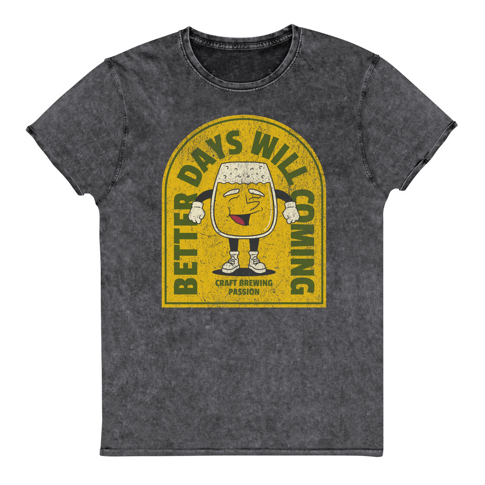 Better Days Will Coming Unisex Denim T-Shirt
