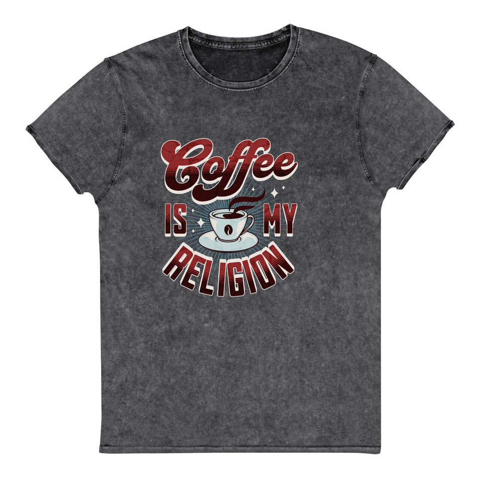 Coffee is my Religion - Funny Unisex Denim T-Shirt