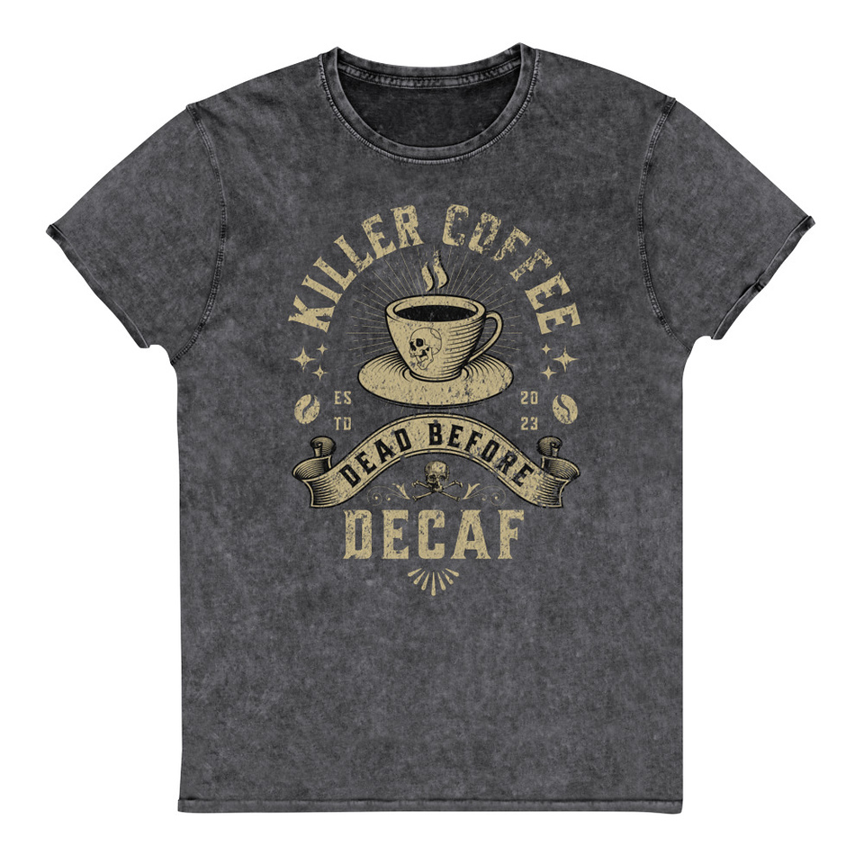 DEAD BEFORE DECAF Unisex Denim T-Shirt