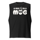 A Hug in a Mug - Funny Cartoon Unisex Muscle Shirt