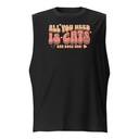 All You Need Unisex Muscle Shirt
