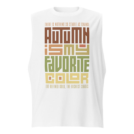 Autumn is my Favorite Color - Lettering Unisex Muscle Shirt