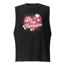 Be my Valentine - Love Heart Unisex Muscle Shirt