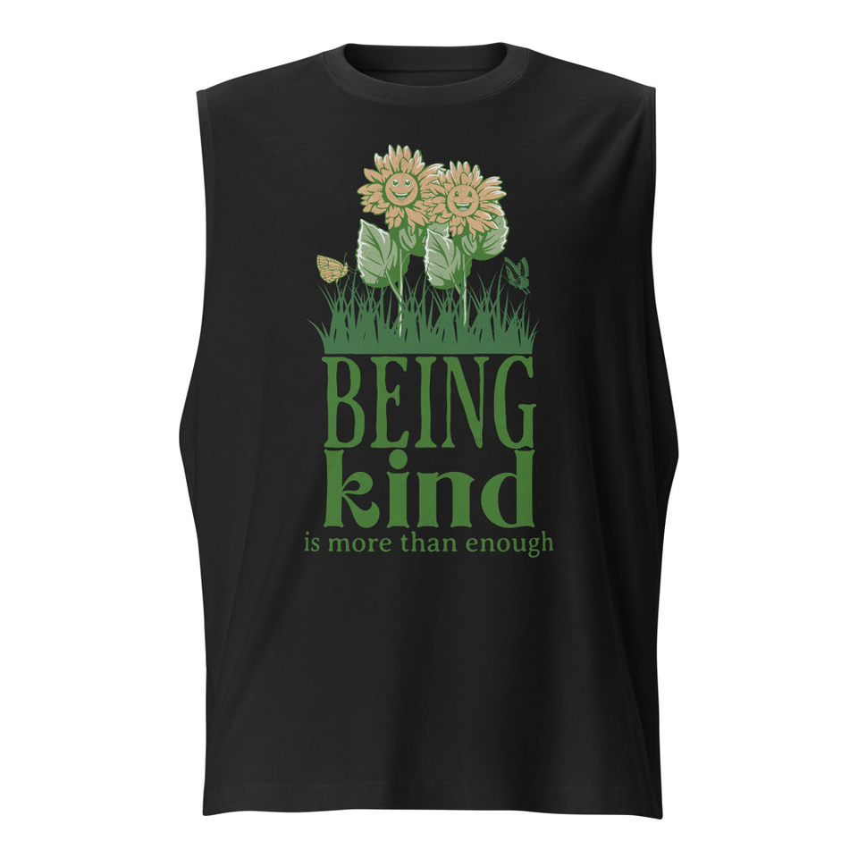 Being Kind is more than enough Unisex Muscle Shirt