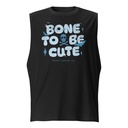 Bone To Be Cute - Halloween Unisex Muscle Shirt