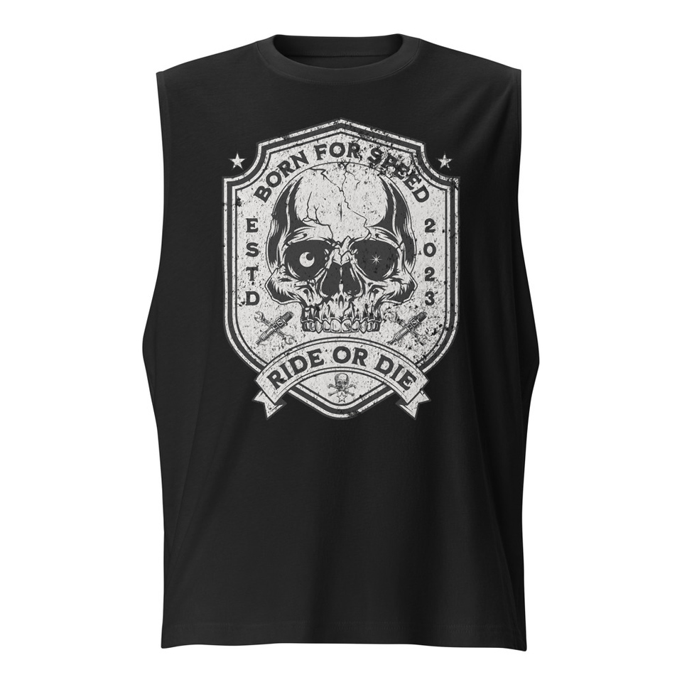 BORN FOR SPEED RIDE OR DIE Unisex Muscle Shirt