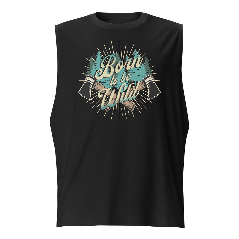 Born to be Wild (2) Unisex Muscle Shirt