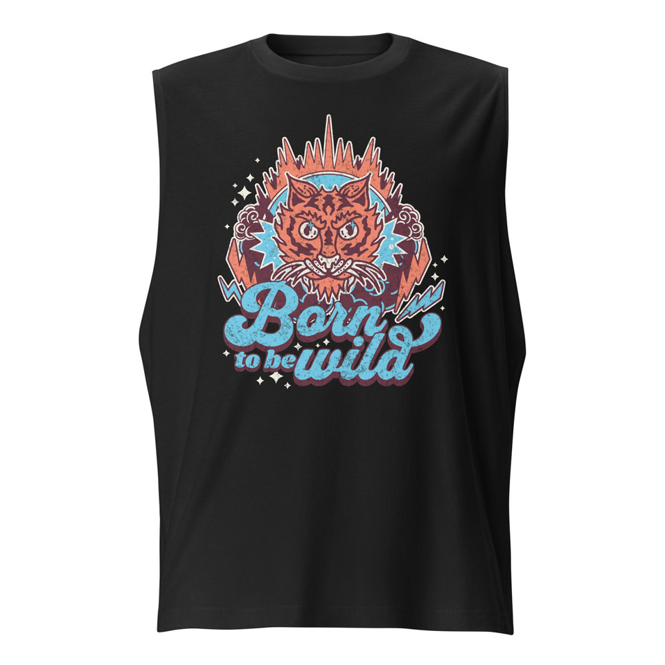 Born to be Wild - Tiger Unisex Muscle Shirt