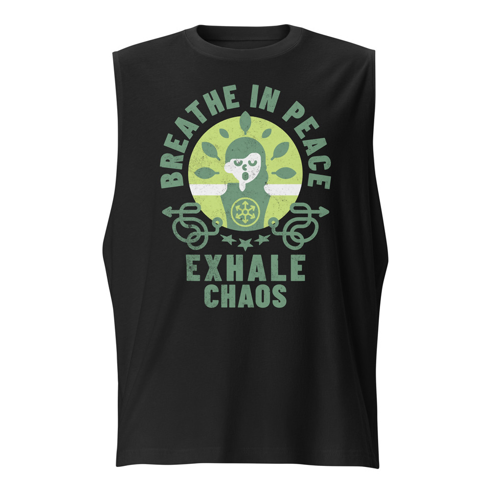 Breathe in peace, exhale chaos Unisex Muscle Shirt
