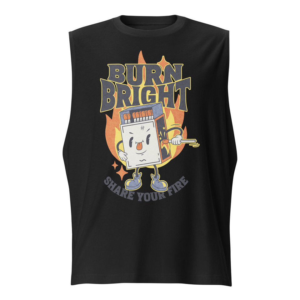 Burn Bright Unisex Muscle Shirt
