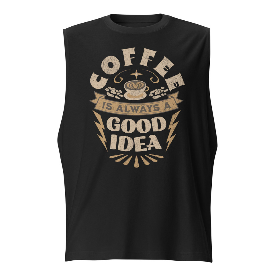 Coffee is always a good idea - Lightning Bolt Unisex Muscle Shirt