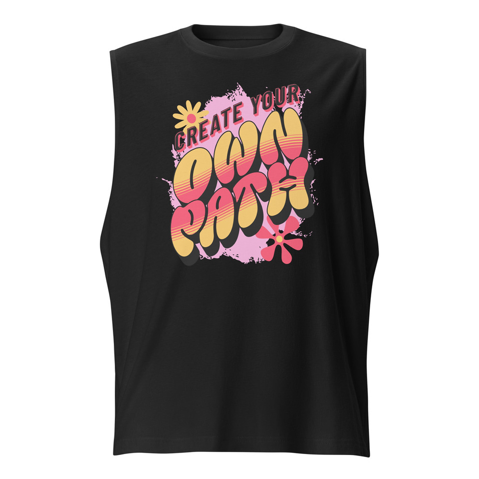 Create Your Own Path Unisex Muscle Shirt
