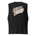 Death Before Decaf Unisex Muscle Shirt