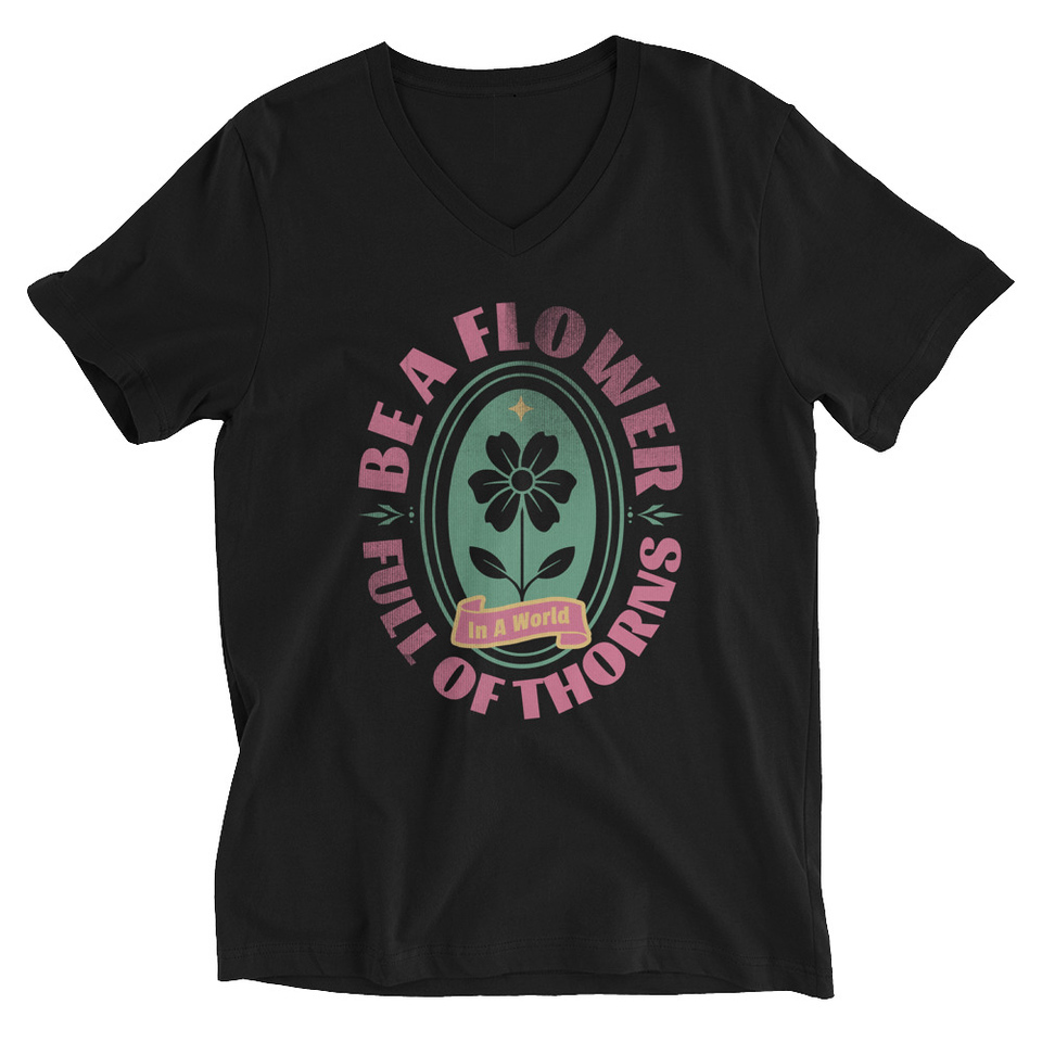 Be A Flower  Unisex V-Neck Tee