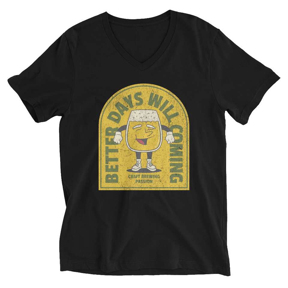 Better Days Will Coming Unisex V-Neck Tee
