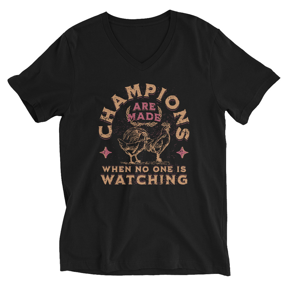 Champions Are Made When No One Is Watching - Sports Unisex V-Neck Tee