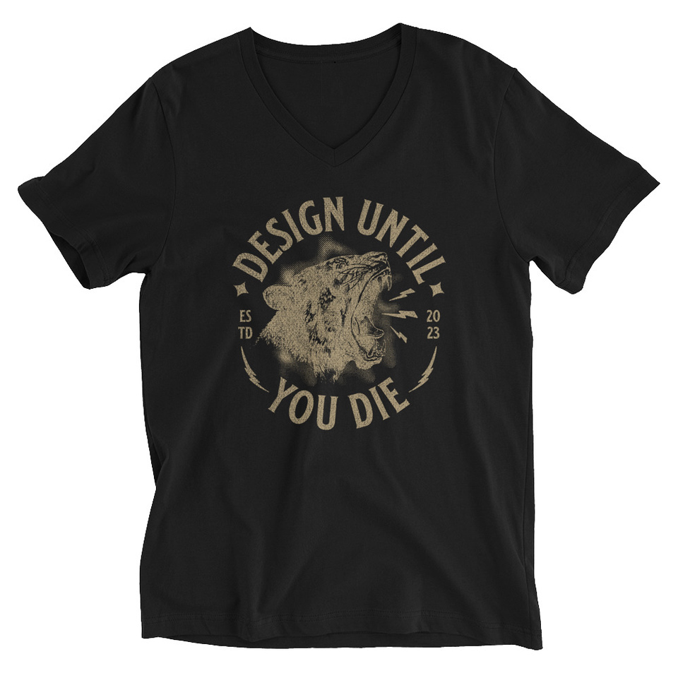 DESIGN UNTIL YOU DIE Unisex V-Neck Tee
