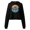Catch the Waves - Beach Vibe Women's Cropped Hoodie