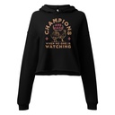 Champions Are Made When No One Is Watching - Sports Women's Cropped Hoodie