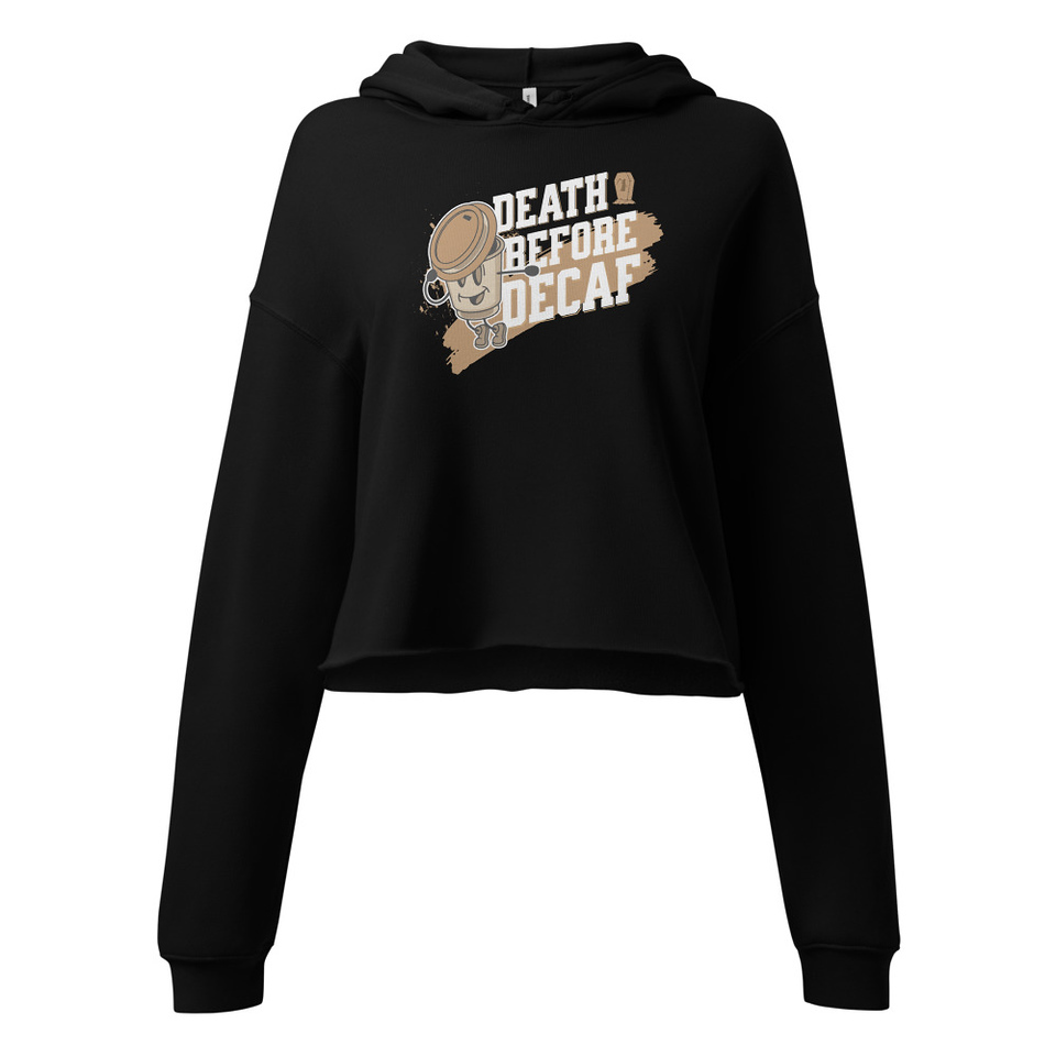 Death Before Decaf Women's Cropped Hoodie