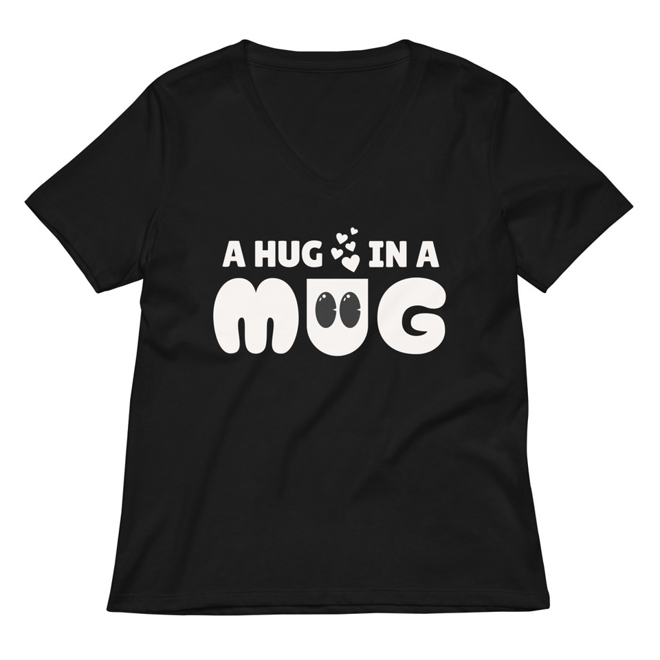 A Hug in a Mug - Funny Cartoon Women's Relaxed V-Neck T-Shirt