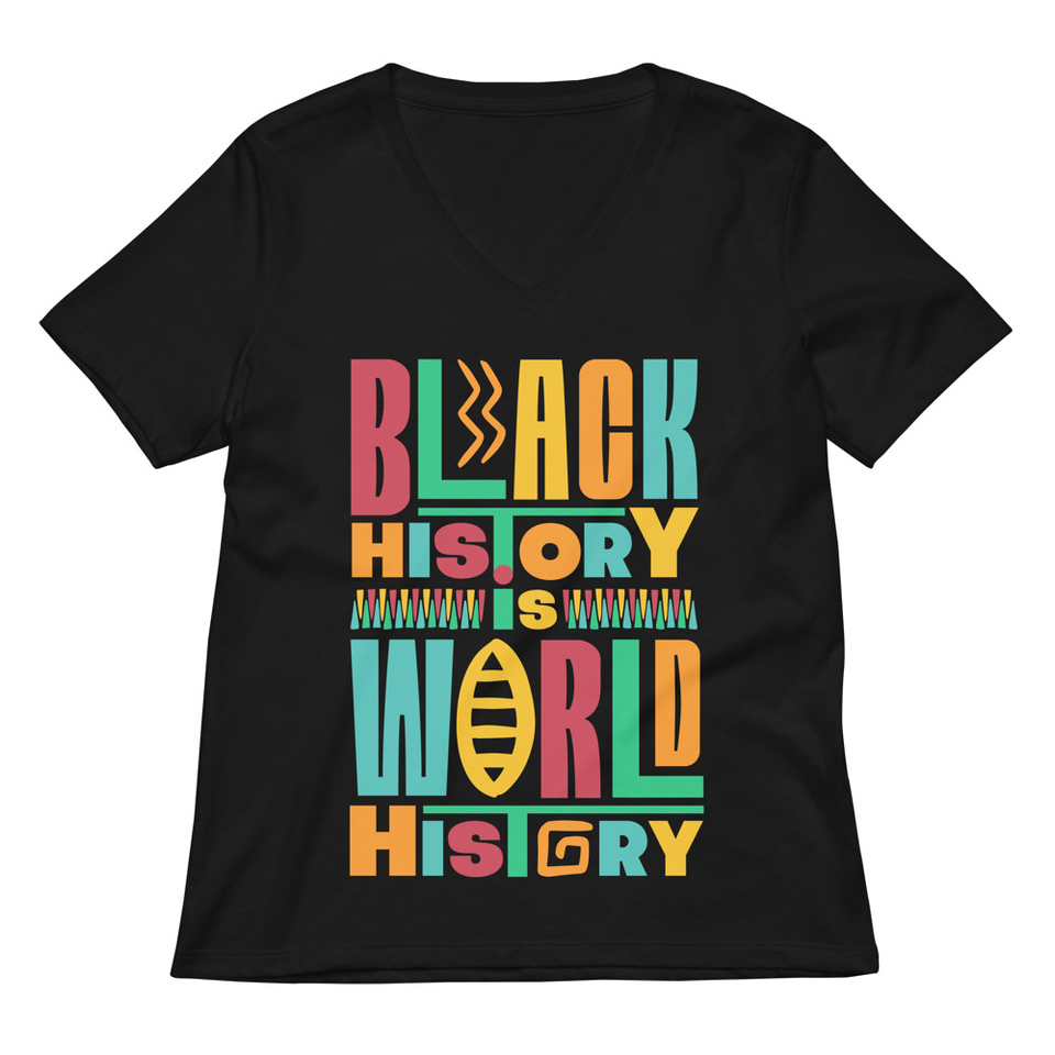 Black History Is World History - Colorful Typography Women's Relaxed V-Neck T-Shirt