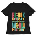 Black History Is World History - Colorful Typography Women's Relaxed V-Neck T-Shirt