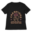 Champions Are Made When No One Is Watching - Sports Women's Relaxed V-Neck T-Shirt