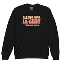 All You Need Youth Crew Neck Sweatshirt