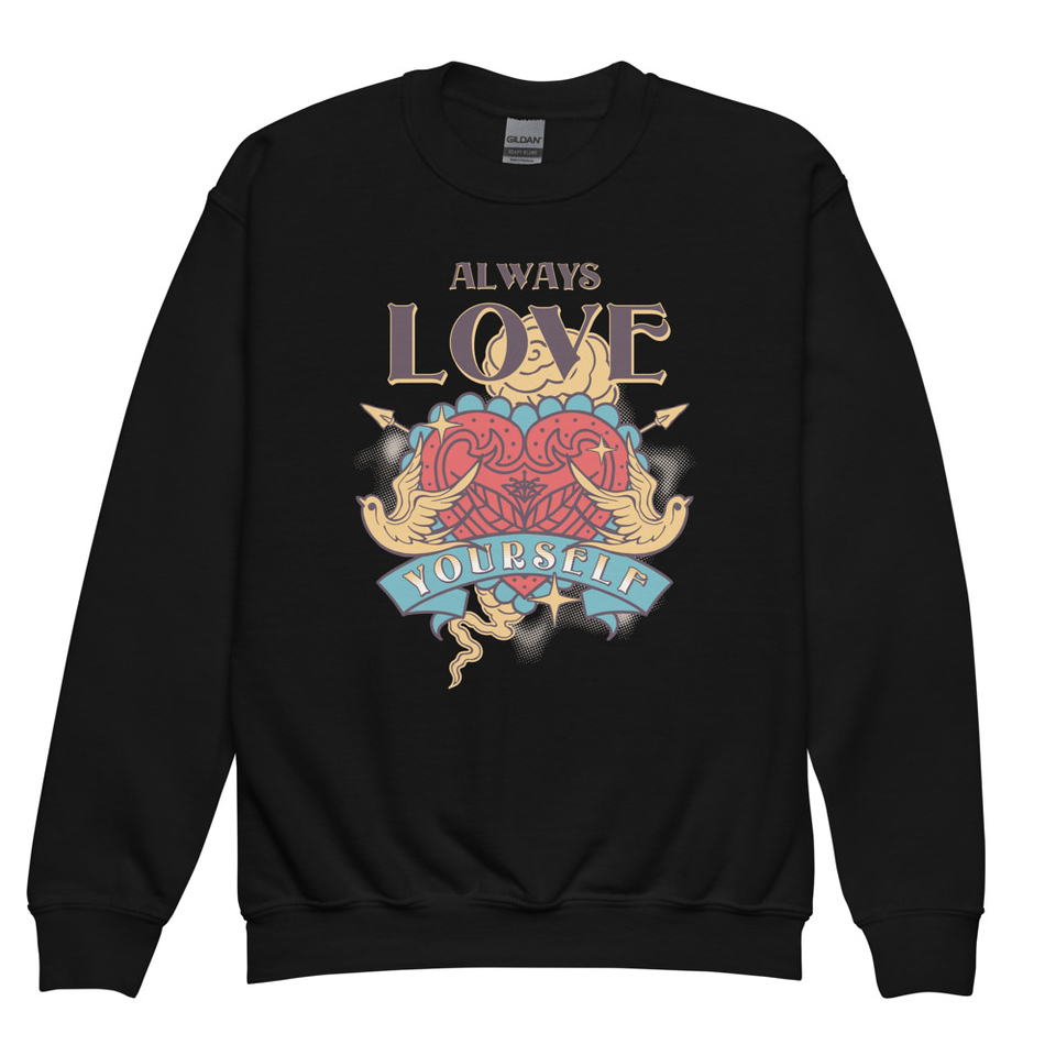 Always Love Yourself - Retro Inspirational Quote Youth Crew Neck Sweatshirt