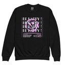 Be Happy ! Youth Crew Neck Sweatshirt