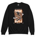 Boys will be boys Youth Crew Neck Sweatshirt