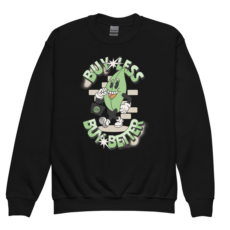 Buy Less- Buy Better Youth Crew Neck Sweatshirt