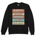 Champ Because Grandpa Is For Old Guys Youth Crew Neck Sweatshirt