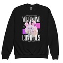 Control your Mind Youth Crew Neck Sweatshirt
