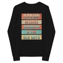 Champ Because Grandpa Is For Old Guys Youth Long Sleeve Tee