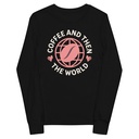 Coffee and Then The World - Earth Youth Long Sleeve Tee