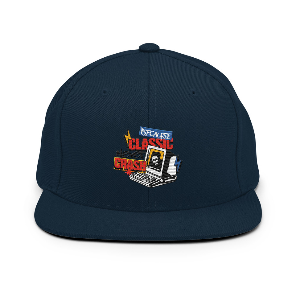 Because Classic Never Crash Classic Snapback