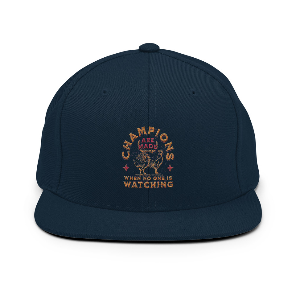 Champions Are Made When No One Is Watching - Sports Classic Snapback