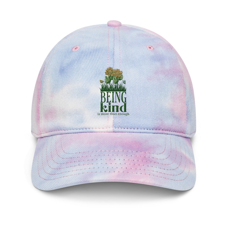 Being Kind is more than enough Tie-Dye Hat