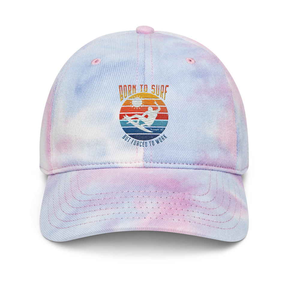 Born to Surf - But Forced to Work Tie-Dye Hat