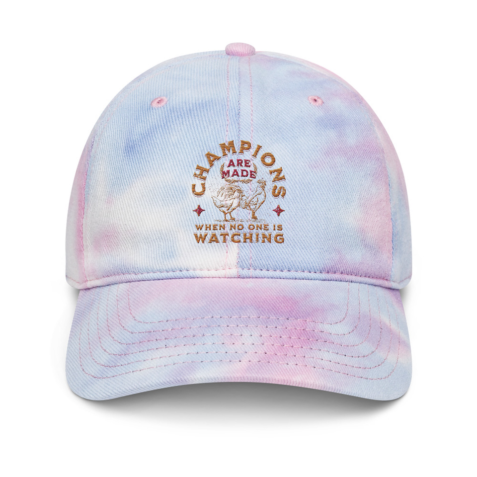 Champions Are Made When No One Is Watching - Sports Tie-Dye Hat