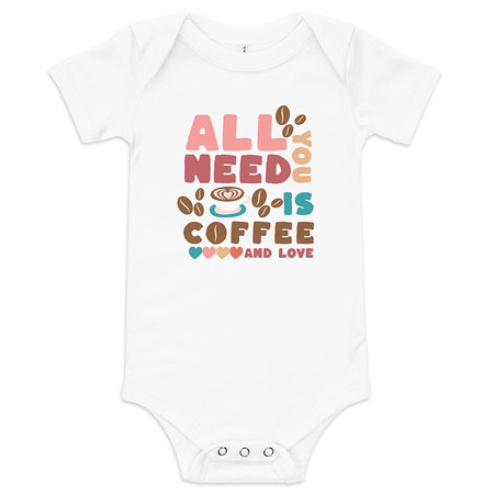 All You Need Is Coffee Baby Short Sleeve One Piece