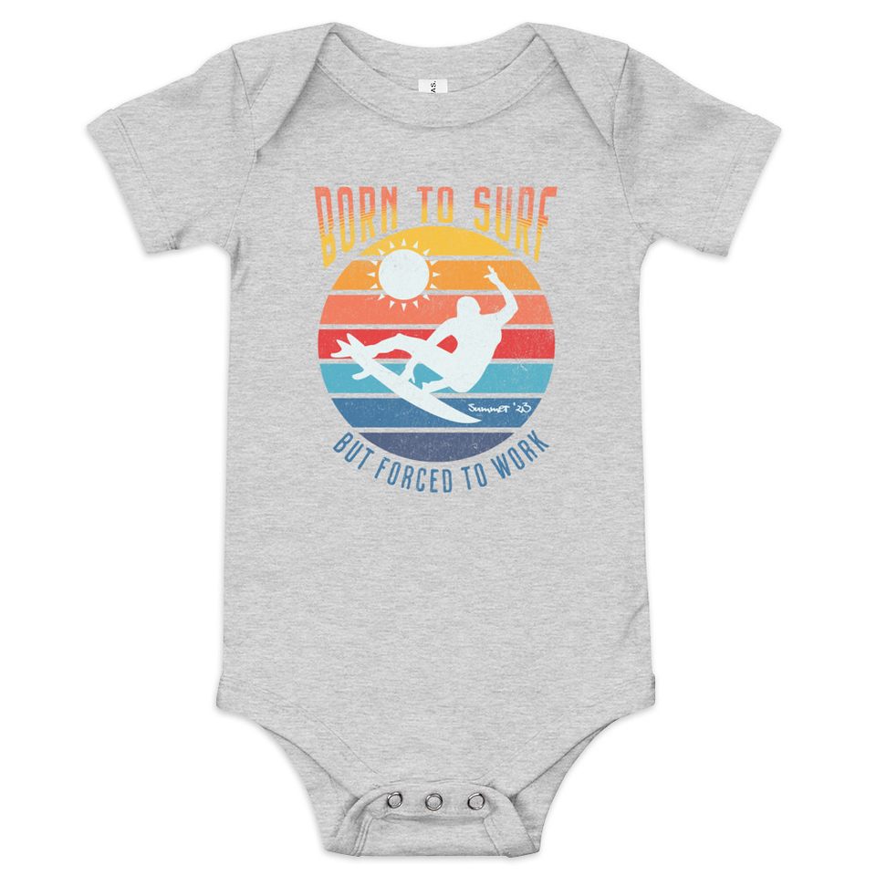 Born to Surf - But Forced to Work Baby Short Sleeve One Piece