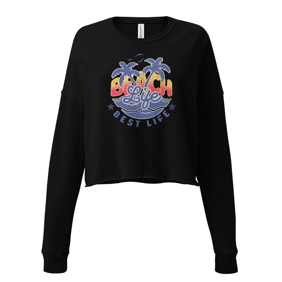 Beach Life Best Life Women's Cropped Sweatshirt