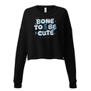 Bone To Be Cute - Halloween Women's Cropped Sweatshirt