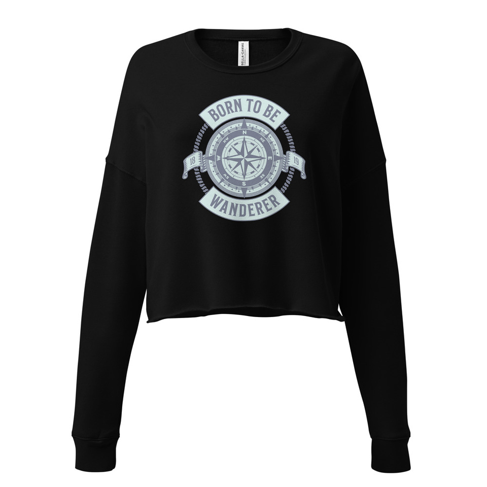 Born to be Wanderer - Compass Women's Cropped Sweatshirt